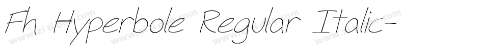 Fh Hyperbole Regular Italic字体转换